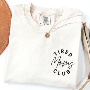 NEW Comfort Colors Tired Moms Club Crewneck Minimalist Tee Shirt, New Mom Gift